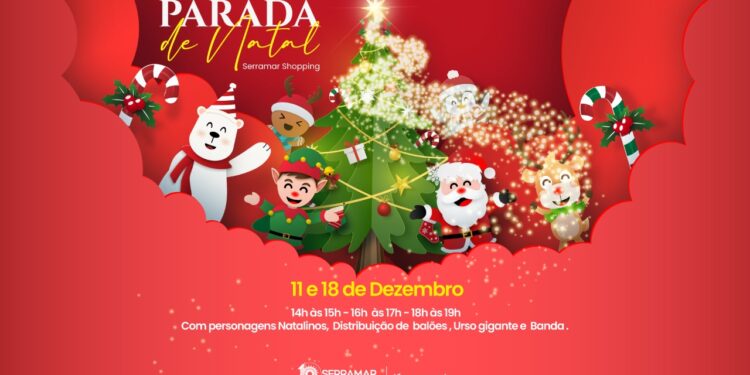 Serramar Shopping terá “Parada de natal” nos sábados (11 e 18 de dezembro) e horários especiais de final de ano