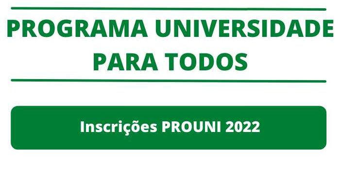 Inscrições Prouni 2022 – Abre nesta terça 22, veja como fazer