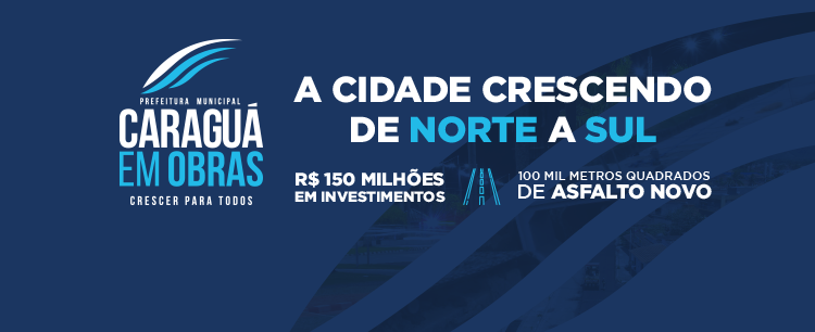 Prefeitura anuncia mais de R$ 150 milhões no programa ‘Caraguá em Obras’