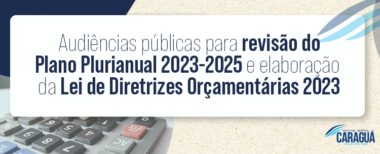 Audiência pública para revisão do Plano Plurianual – PPA 2023-2025 e elaboração da Lei De Diretrizes Orçamentárias – LDO 2022