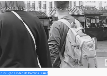 Texto locução e vídeo de Carolina Suñer