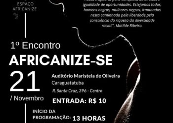 Auditório Maristela de Oliveira recebe 1º Encontro Africanize-se em celebração ao Mês da Consciência Negra