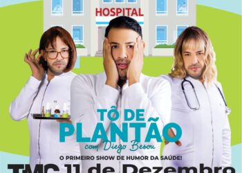 Espetáculo – “Tô de Plantão”, com Diego Besou