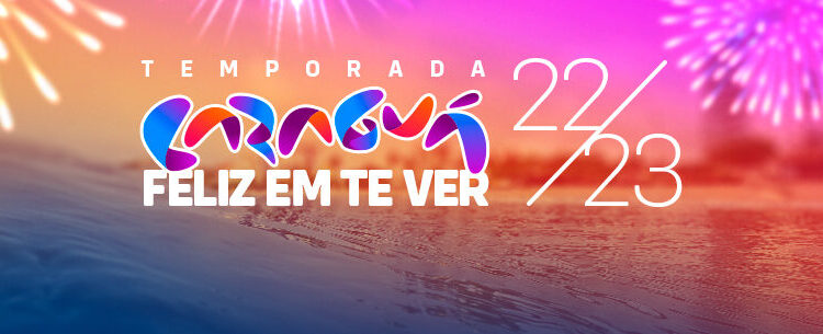 Caraguá Feliz em Te Ver: Prefeitura lança programação completa da temporada 2022/2023