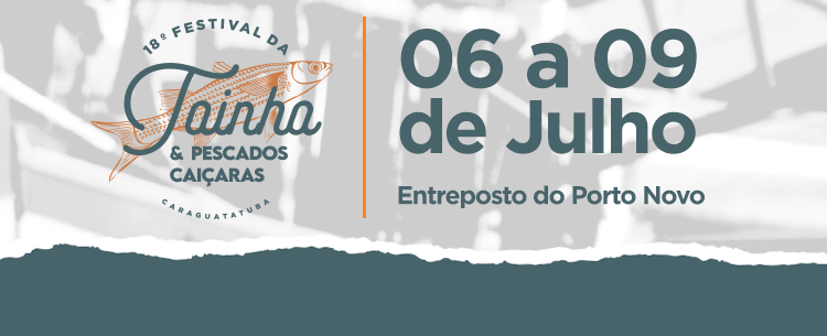 18° Festival da Tainha & Pescados Caiçaras começa nesta quinta-feira no Porto Novo