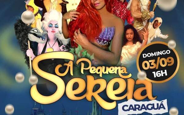 Pela primeira vez em Caraguatatuba, a Pequena Sereia em sua nova versão!