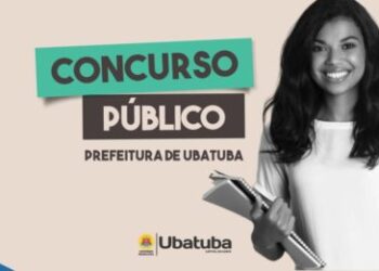 Prefeitura de Ubatuba divulga edital de concurso público para 273 vagas