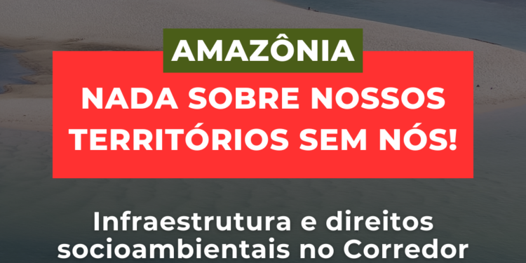 Comunidades tradicionais pedem análise de infraestrutura para a Amazônia