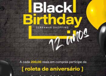 Black Birthday: Serramar Shopping oferece brindes e descontos exclusivos na Black Friday de aniversário
