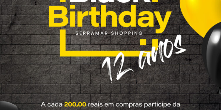 Black Birthday: Serramar Shopping oferece brindes e descontos exclusivos na Black Friday de aniversário