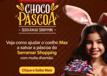 Choco Páscoa Serramar Shopping promove atividades gratuitas para o público infantil