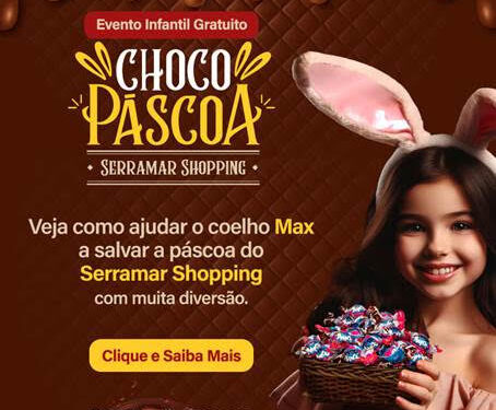 Choco Páscoa Serramar Shopping promove atividades gratuitas para o público infantil