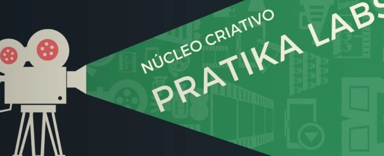 Núcleo Criativo Pratika Labs: Inovação e Criatividade para jovens artistas via Lei Paulo Gustavo