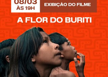  Premiado no Festival de Cannes, a exibição de “A Flor do Buriti” é neste sábado em Caraguatatuba  