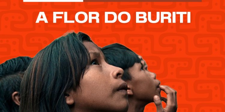  Premiado no Festival de Cannes, a exibição de “A Flor do Buriti” é neste sábado em Caraguatatuba  