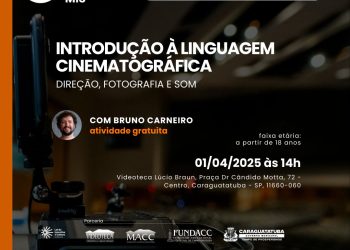 Oficina gratuita de Introdução à Linguagem Cinematográfica é destaque em Caraguatatuba nesta terça