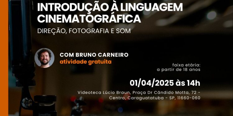 Oficina gratuita de Introdução à Linguagem Cinematográfica é destaque em Caraguatatuba nesta terça