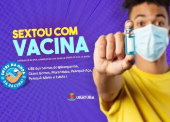 Sextou com Vacina: Ubatuba tem mais uma edição da iniciativa no dia 25