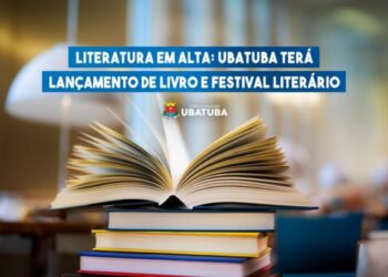 Literatura em alta: Ubatuba terá lançamento de livro e Festival Literário