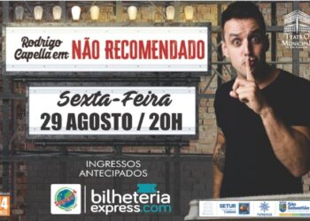 Rodrigo Capella apresenta show de stand up ‘Não Recomendado’ no Teatro Municipal de São Sebastião