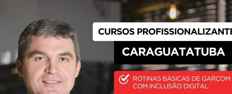 Abertas inscrições para curso gratuito de Rotinas Básicas de Garçom com inclusão digital