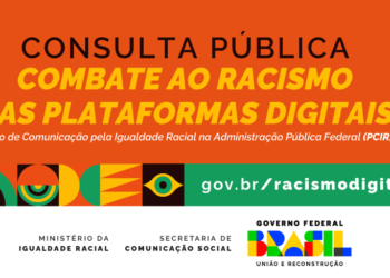 Governo Federal lança consulta pública sobre racismo nas plataformas digitais