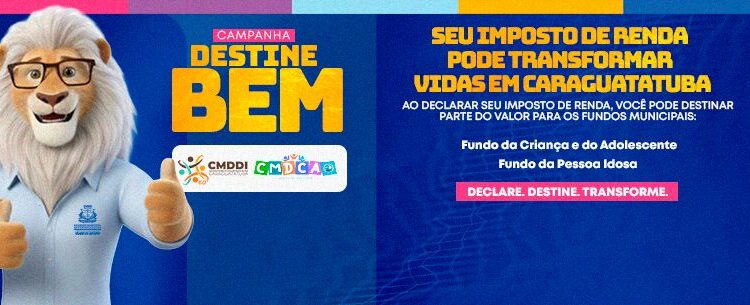 Campanha “Destine Bem” seu Imposto de Renda é lançada em Caraguatatuba