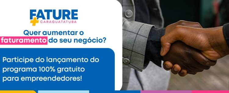 3º Encontro do Programa Fature Mais em Caraguatatuba é nesta terça-feira com inscrição gratuita