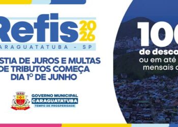 Refis 2026 com anistia de juros e multas dos contribuintes da Prefeitura de Caraguatatuba começa dia 1º de junho